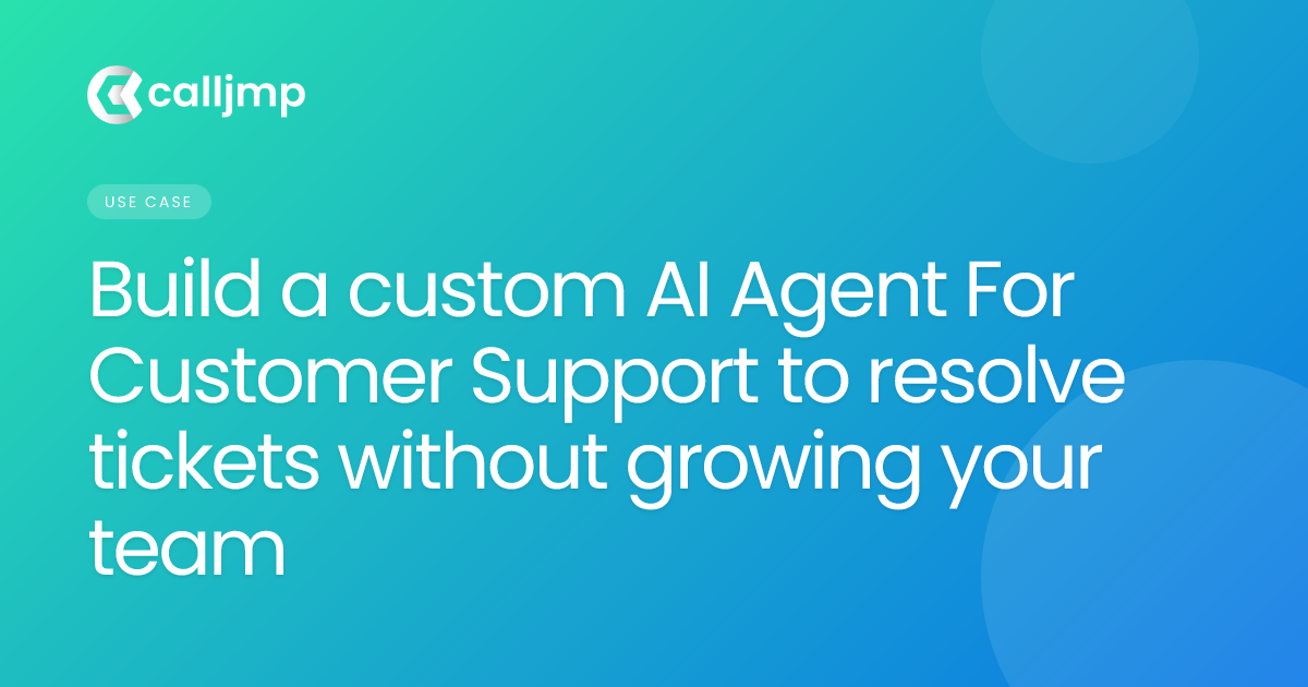 Build a custom AI Agent For Customer Support to resolve tickets without growing your team