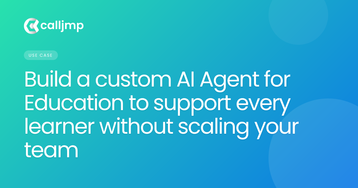 Build a custom AI Agent for Education to support every learner without scaling your team