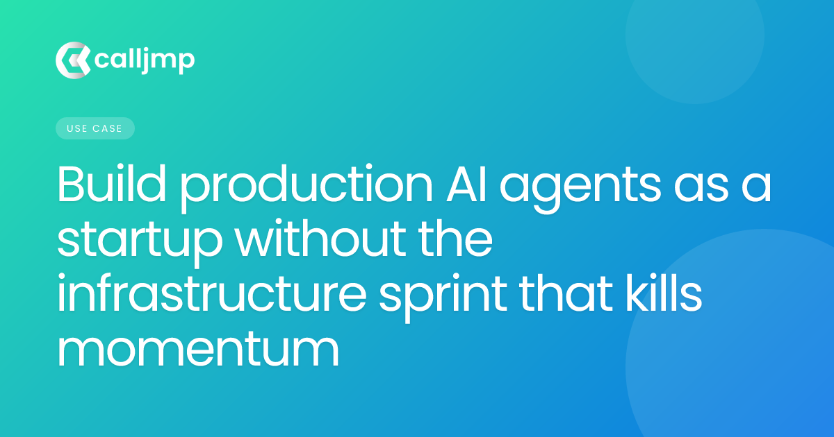 Build production AI agents as a startup without the infrastructure sprint that kills momentum