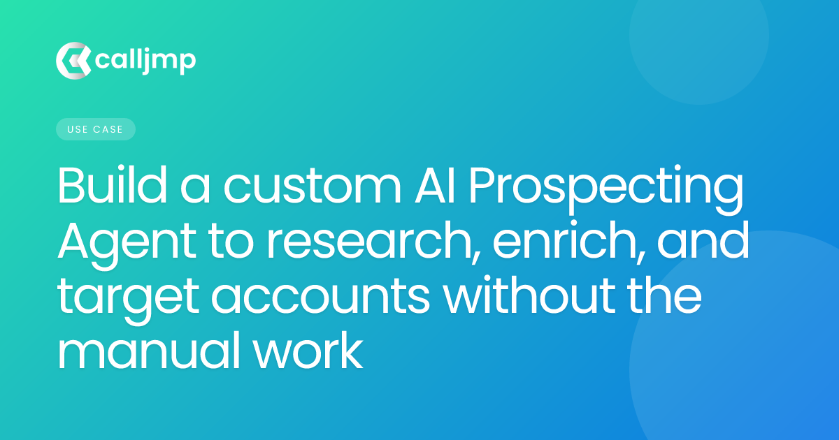 Build a custom AI Prospecting Agent to research, enrich, and target accounts without the manual work